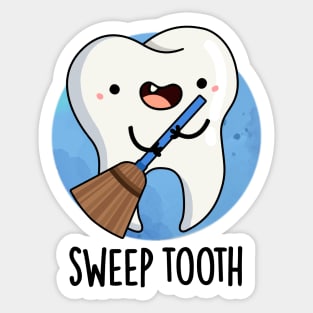 Sweep Tooth Cute Dental Pun Sticker